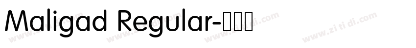 Maligad Regular字体转换 Maligad Regular字体转换
